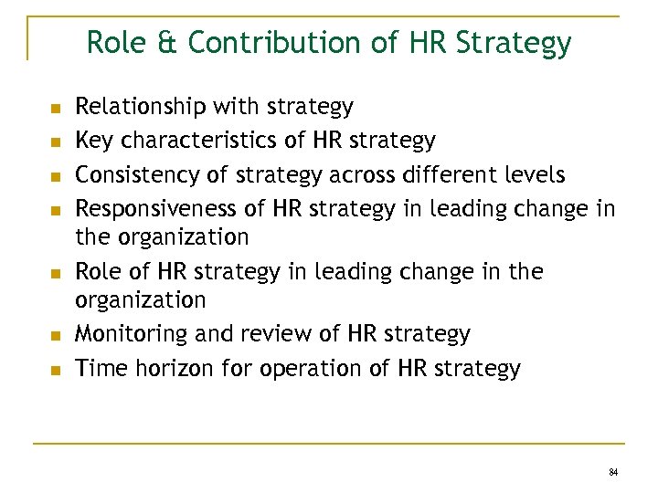 Role & Contribution of HR Strategy n n n n Relationship with strategy Key