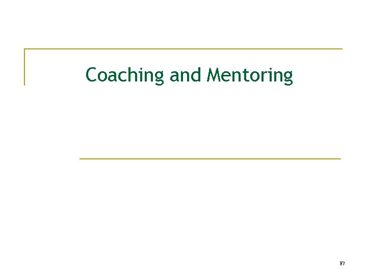 Coaching and Mentoring 87 