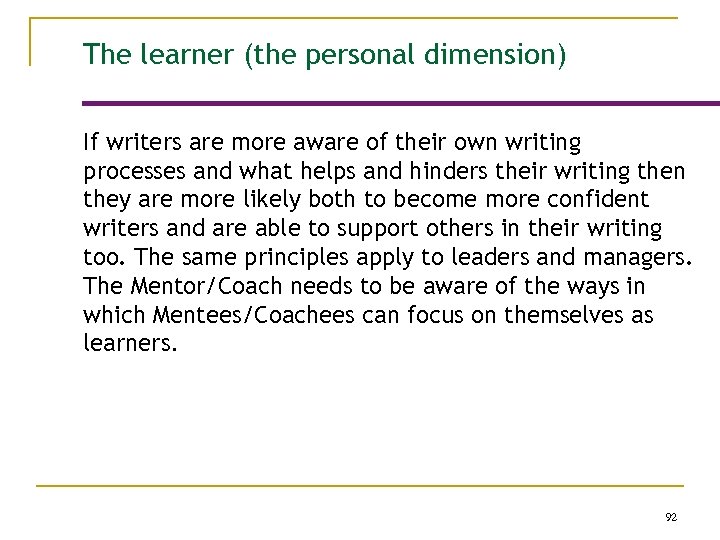 The learner (the personal dimension) If writers are more aware of their own writing