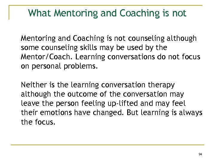 What Mentoring and Coaching is not counseling although some counseling skills may be used