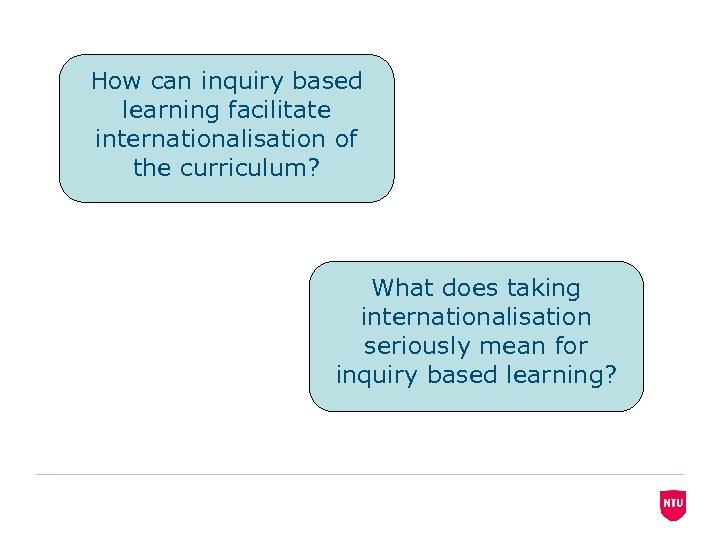 How can inquiry based learning facilitate internationalisation of the curriculum? What does taking internationalisation