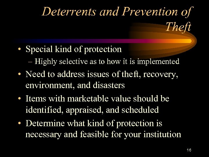 Deterrents and Prevention of Theft • Special kind of protection – Highly selective as