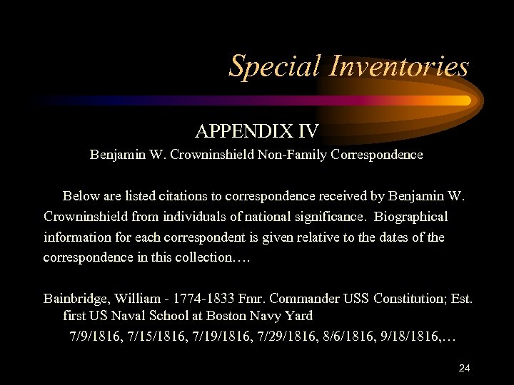 Special Inventories APPENDIX IV Benjamin W. Crowninshield Non-Family Correspondence Below are listed citations to
