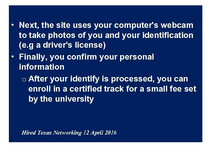  • Next, the site uses your computer's webcam to take photos of you