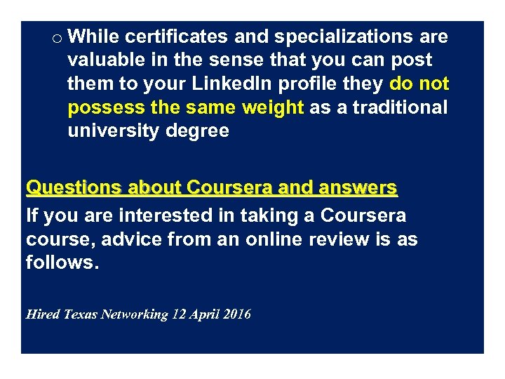 o While certificates and specializations are valuable in the sense that you can post