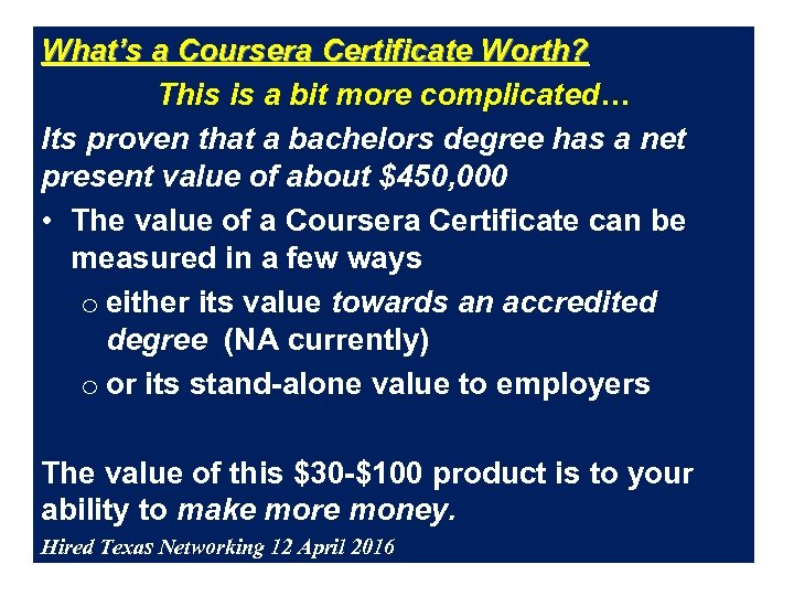 What’s a Coursera Certificate Worth? This is a bit more complicated… Its proven that