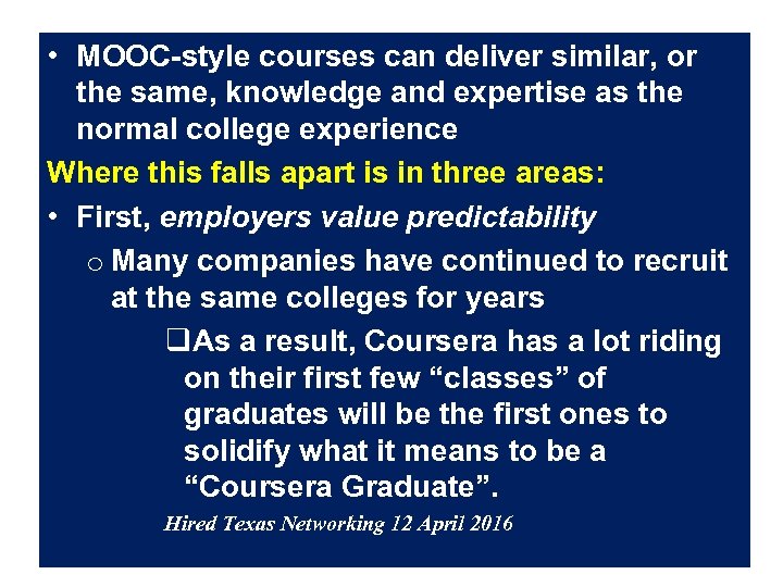  • MOOC-style courses can deliver similar, or the same, knowledge and expertise as
