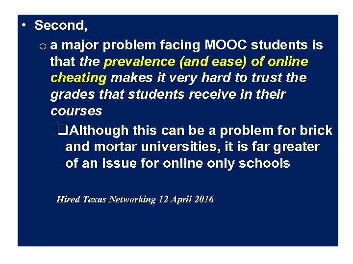  • Second, o a major problem facing MOOC students is that the prevalence