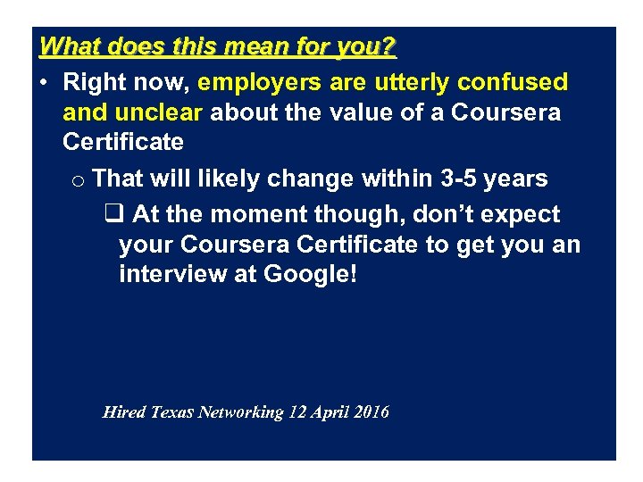 What does this mean for you? • Right now, employers are utterly confused and