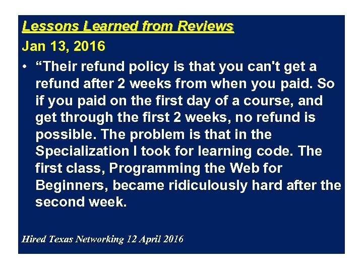 Lessons Learned from Reviews Jan 13, 2016 • “Their refund policy is that you
