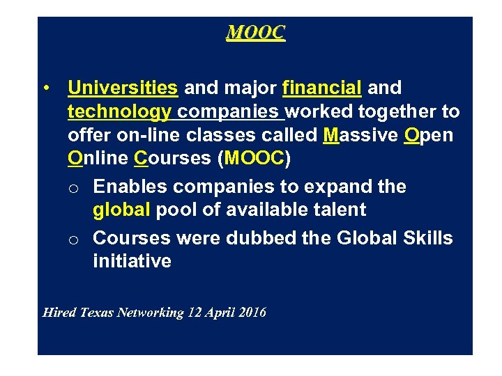 MOOC • Universities and major financial and technology companies worked together to offer on-line