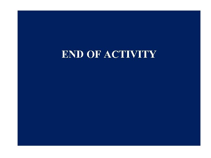 END OF ACTIVITY 