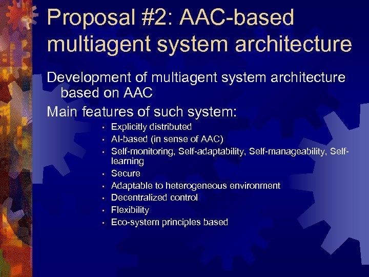 Proposal #2: AAC-based multiagent system architecture Development of multiagent system architecture based on AAC