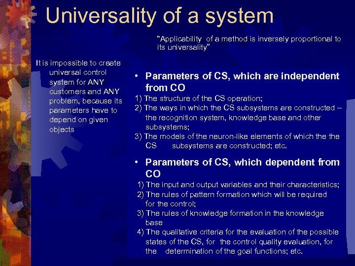 Universality of a system “Applicability of a method is inversely proportional to its universality”