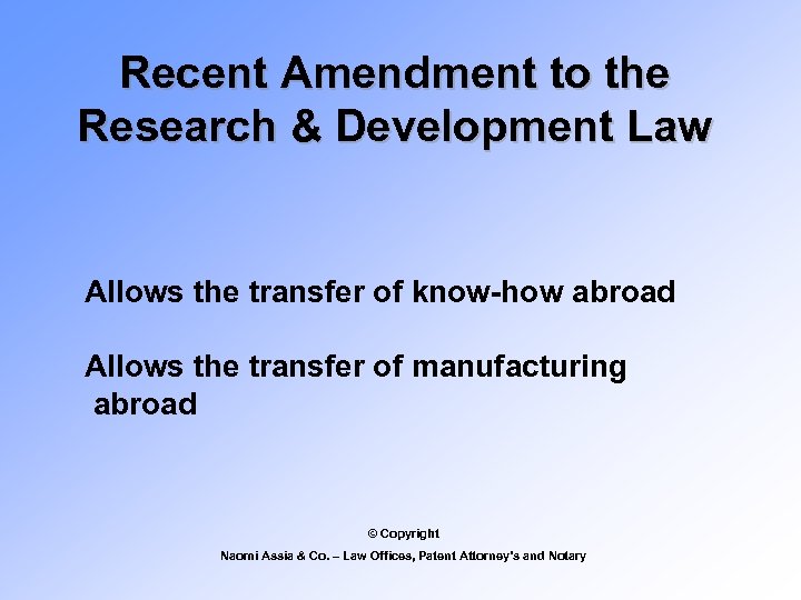 Recent Amendment to the Research & Development Law Allows the transfer of know-how abroad