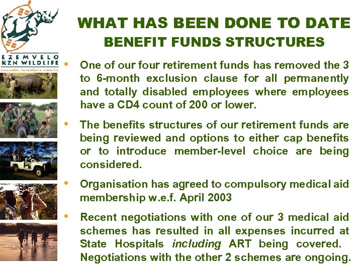 WHAT HAS BEEN DONE TO DATE BENEFIT FUNDS STRUCTURES • One of our four