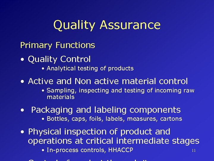 Quality Assurance Primary Functions • Quality Control • Analytical testing of products • Active