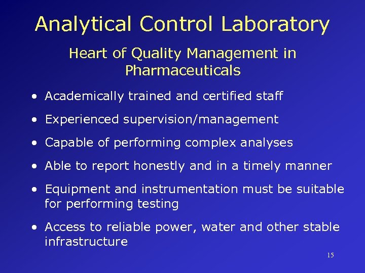 Analytical Control Laboratory Heart of Quality Management in Pharmaceuticals • Academically trained and certified