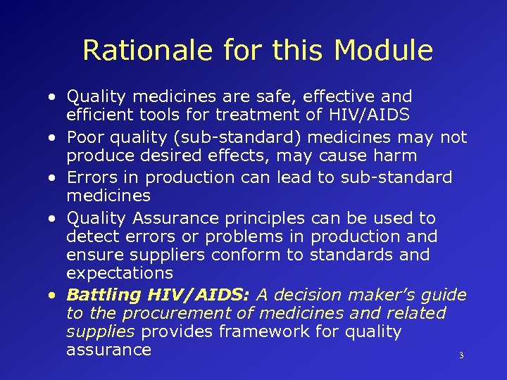 Rationale for this Module • Quality medicines are safe, effective and efficient tools for