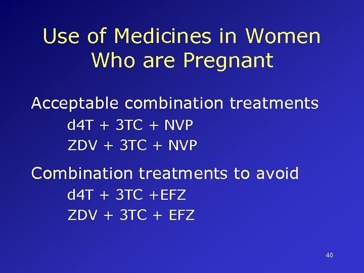 Use of Medicines in Women Who are Pregnant Acceptable combination treatments d 4 T