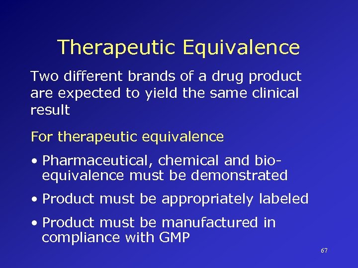 Therapeutic Equivalence Two different brands of a drug product are expected to yield the