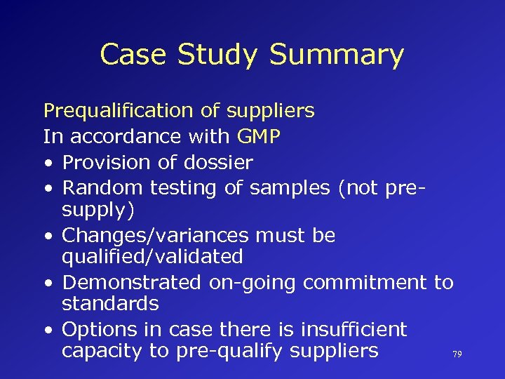 Case Study Summary Prequalification of suppliers In accordance with GMP • Provision of dossier