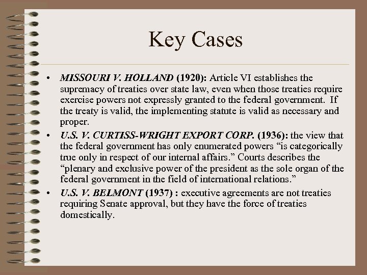 Key Cases • MISSOURI V. HOLLAND (1920): Article VI establishes the supremacy of treaties