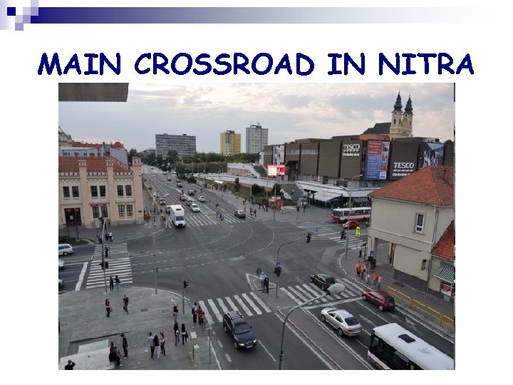 MAIN CROSSROAD IN NITRA 