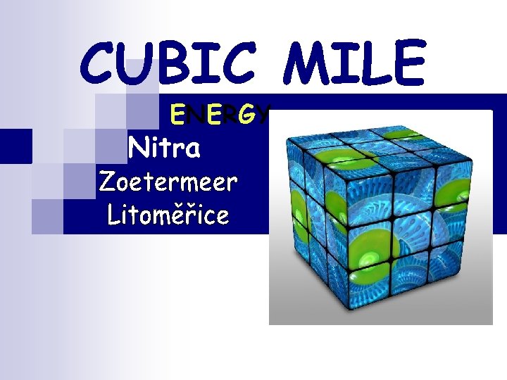 CUBIC MILE ENERGY Nitra 