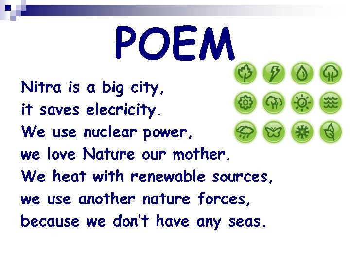 POEM Nitra is a big city, it saves elecricity. We use nuclear power, we