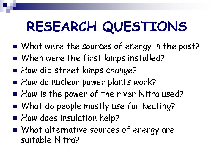 RESEARCH QUESTIONS n n n n What were the sources of energy in the