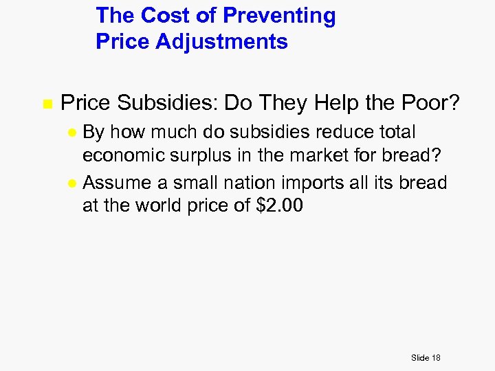 The Cost of Preventing Price Adjustments n Price Subsidies: Do They Help the Poor?