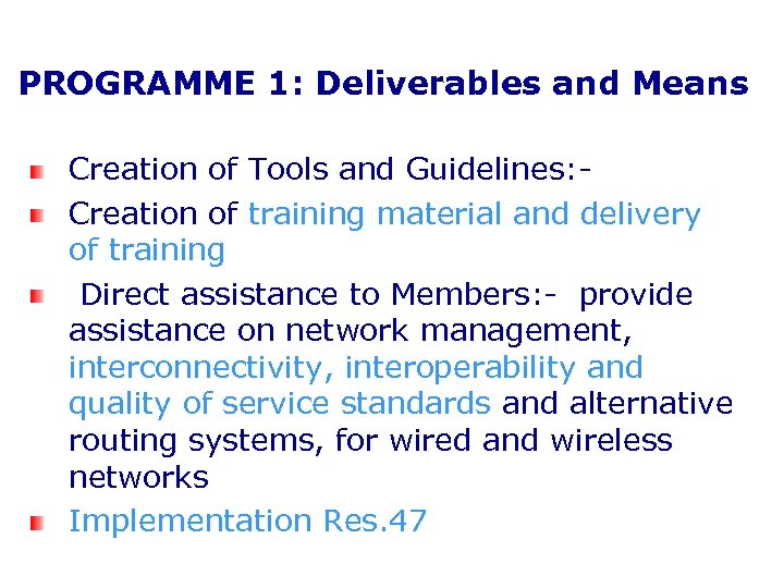PROGRAMME 1: Deliverables and Means Creation of Tools and Guidelines: Creation of training material