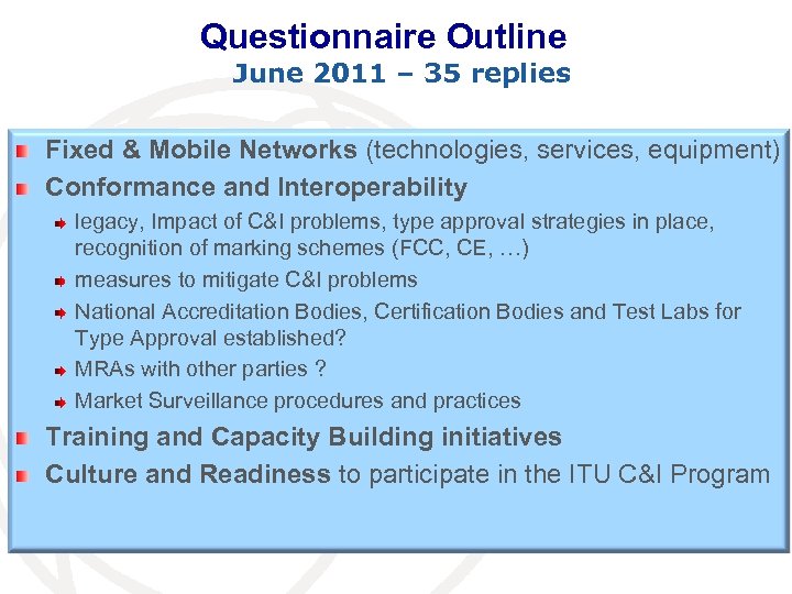 Questionnaire Outline June 2011 – 35 replies Fixed & Mobile Networks (technologies, services, equipment)