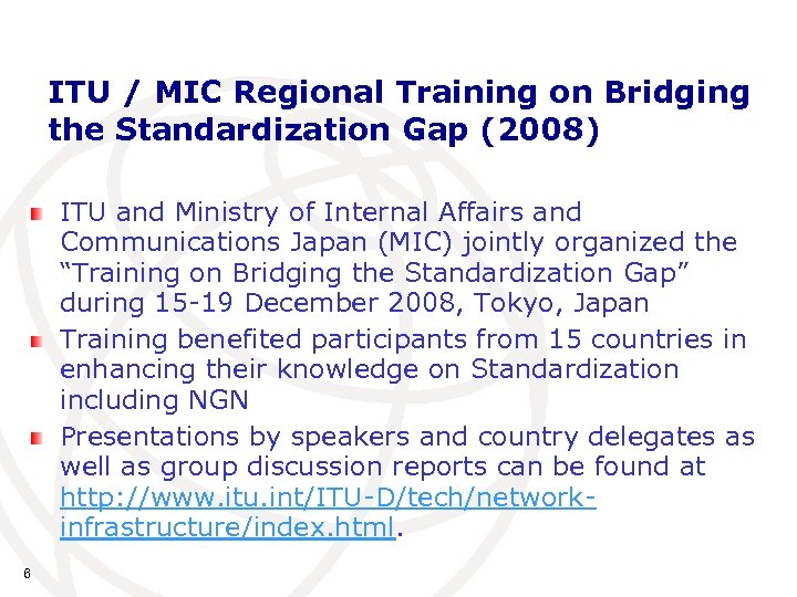ITU / MIC Regional Training on Bridging the Standardization Gap (2008) ITU and Ministry
