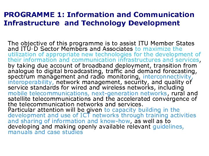 PROGRAMME 1: Information and Communication Infrastructure and Technology Development The objective of this programme