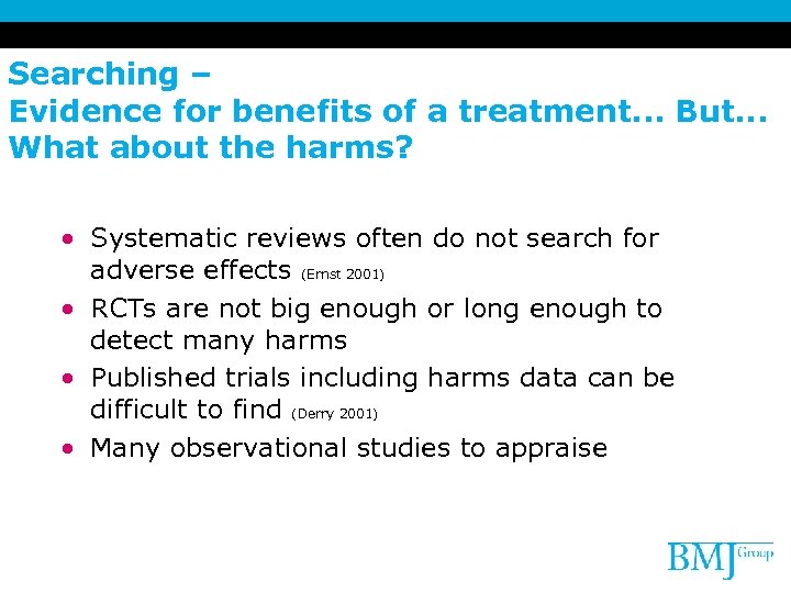 Searching – Evidence for benefits of a treatment. . . But. . . What