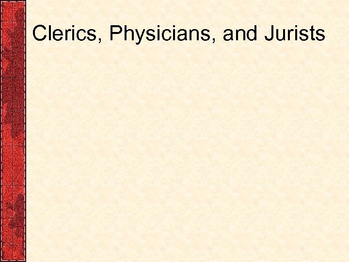 Clerics, Physicians, and Jurists 