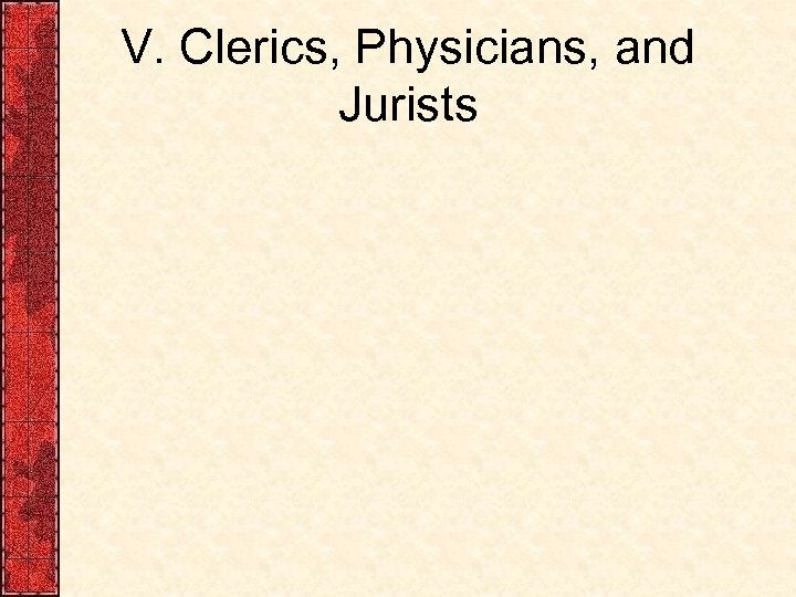 V. Clerics, Physicians, and Jurists 