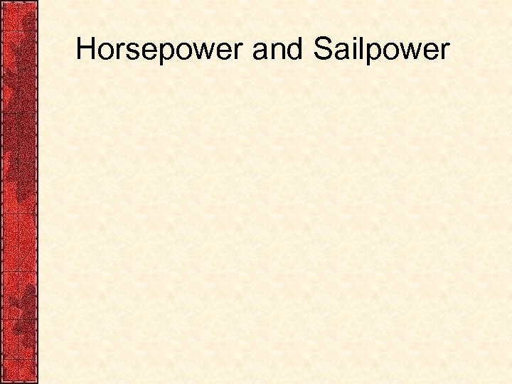 Horsepower and Sailpower 