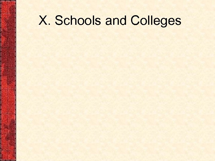 X. Schools and Colleges 