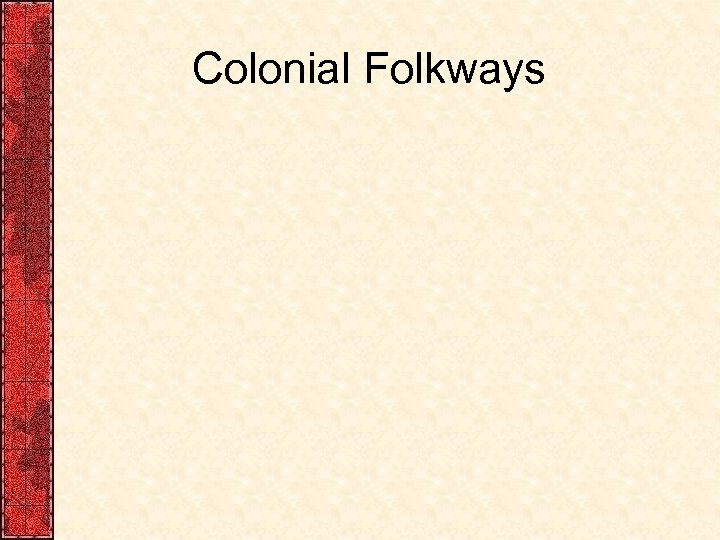 Colonial Folkways 