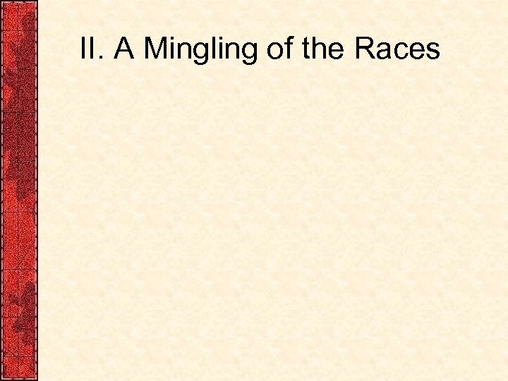 II. A Mingling of the Races 