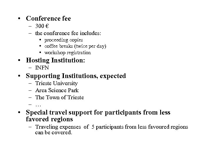  • Conference fee – 300 € – the conference fee includes: • proceeding