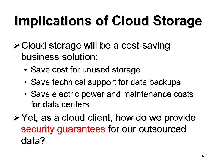 Implications of Cloud Storage Ø Cloud storage will be a cost-saving business solution: •