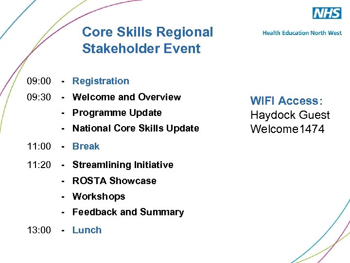 Core Skills Regional Stakeholder Event 09: 00 - Registration 09: 30 - Welcome and