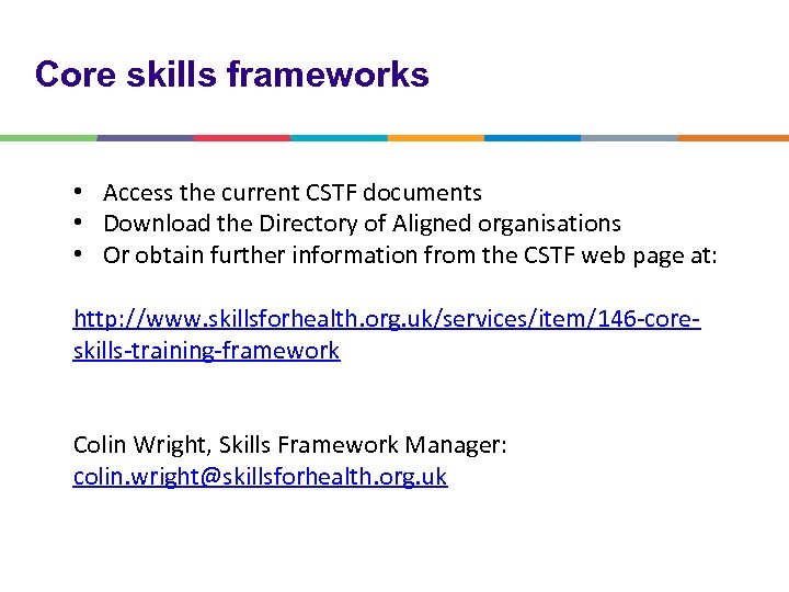 Core skills frameworks • Access the current CSTF documents • Download the Directory of