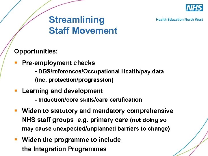 Streamlining Staff Movement Opportunities: § Pre-employment checks - DBS/references/Occupational Health/pay data (inc. protection/progression) §