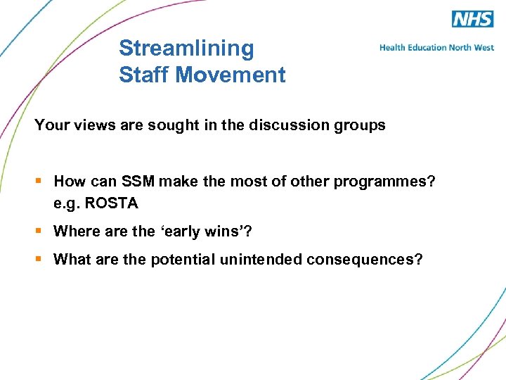Streamlining Staff Movement Your views are sought in the discussion groups § How can