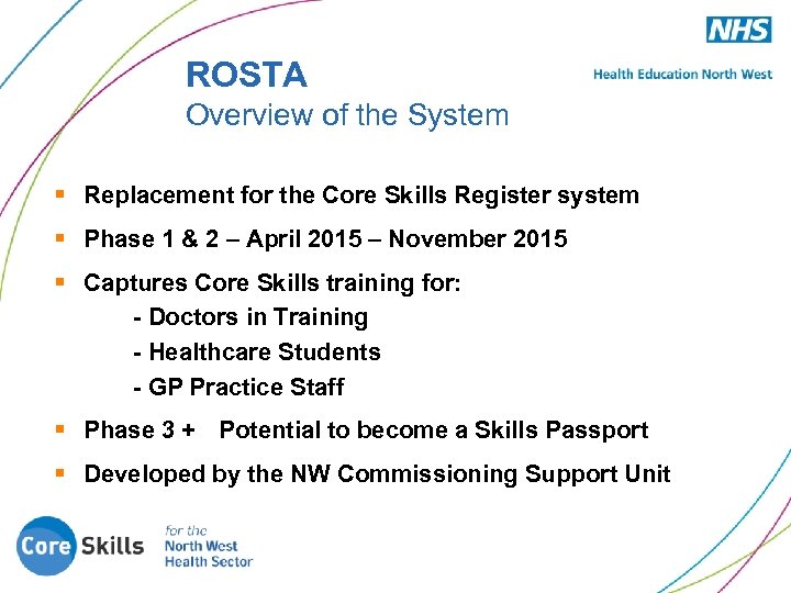 ROSTA Overview of the System § Replacement for the Core Skills Register system §